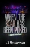 When The Bear Has Been Poked (eBook, ePUB)