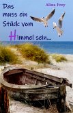 Das muss ein Stück vom Himmel sein (eBook, ePUB)