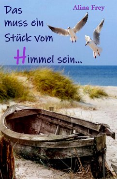 Das muss ein Stück vom Himmel sein (eBook, ePUB) - Frey, Alina