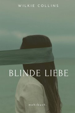 Blinde Liebe (eBook, ePUB) - Collins, Wilkie