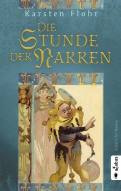 Die Stunde der Narren (eBook, PDF) - Flohr, Karsten