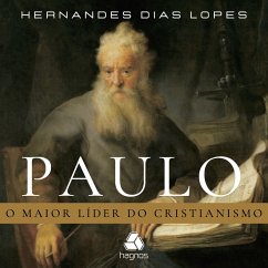 Paulo - o maior líder do cristianismo (MP3-Download) - Dias Lopes, Hernandes