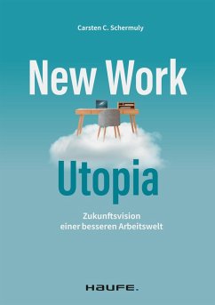 New Work Utopia (eBook, PDF) - Schermuly, Carsten C.