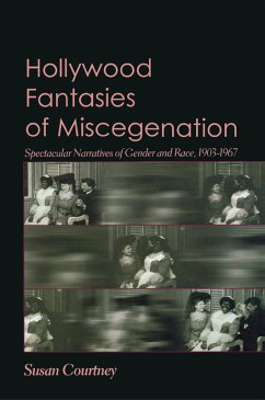 Hollywood Fantasies of Miscegenation (eBook, ePUB) - Courtney, Susan