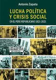 Lucha política y crisis social en el Perú Republicano 1821-2021 (eBook, ePUB)