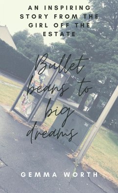 Bullet Beans to Big Dreams (eBook, ePUB) - Worth, Gemma