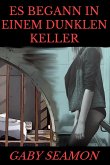 Es begann in einem dunklen Keller (eBook, ePUB)