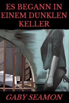 Cover Es begann in einem dunklen Keller (eBook, ePUB)