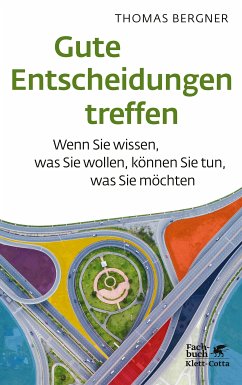 Gute Entscheidungen treffen (eBook, ePUB) - Bergner, Thomas