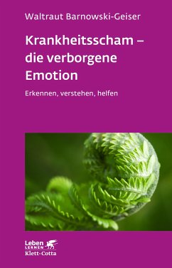 Krankheitsscham – die verborgene Emotion (Leben Lernen, Bd. 330) (eBook, ePUB) - Barnowski-Geiser, Waltraut