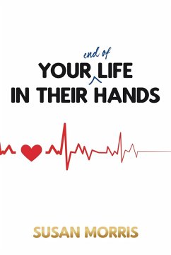 Your End of Life in Their Hands (eBook, ePUB)