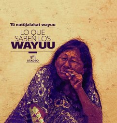 Cover Lo que saben los Wayuu=Tü natüjalakat Wayuu (eBook, PDF)