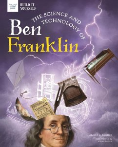 Science and Technology of Ben Franklin (eBook, ePUB) - Klepeis, Alicia