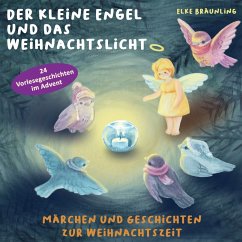 Der kleine Engel und das Weihnachtslicht - 24 Vorlesegeschichten im Advent (MP3-Download) - Bräunling, Elke