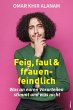 Feig, faul und frauenfeindlich (eBook,... - Bild 1