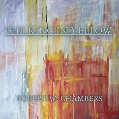 The King in Yellow (MP3-Download) - Chambers, Robert W.