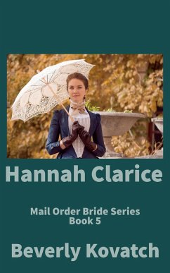 Hannah Clarice (Mail Order Brides Series, #5) (eBook, ePUB) - Kovatch, Beverly