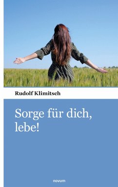 Sorge für dich, lebe! (eBook, ePUB) - Klimitsch, Rudolf