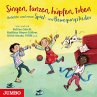 Singen, tanzen, hüpfen, toben... - Bild 1