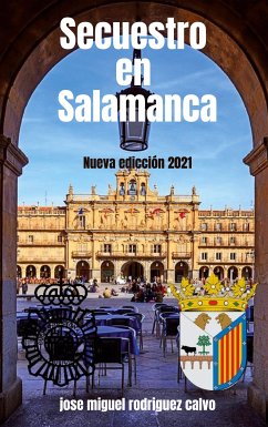 SECUESTRO EN SALAMANCA (eBook, ePUB) - Rodriguez Calvo, Jose Miguel