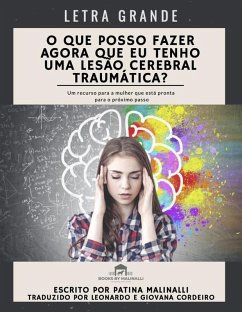 Cover O Que Posso Fazer Agora Que Eu Tenho Uma Lesão Cerebral Traumática? (Letra Grande) (eBook, ePUB)