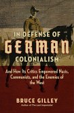 In Defense of German Colonialism (eBook, ePUB) In Defense of German Colonialism (eBook, ePUB)