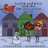 Jazzy and West and the Christmas Eve Guest (The Adventures of Jazzy and West) (eBook, ePUB) Jazzy and West and the Christmas Eve Guest (The Adventures of Jazzy and West) (eBook, ePUB)