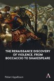 The Renaissance Discovery of Violence, from Boccaccio to Shakespeare (eBook, ePUB)