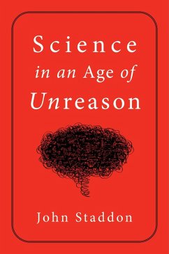 Science in an Age of Unreason (eBook, ePUB) - Staddon, John