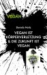 Vegan ist Körperverletzung & Die... - Bild 1