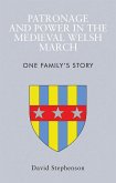 Patronage and Power in the Medieval Welsh March (eBook, ePUB)