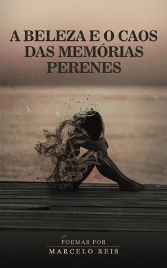 Cover A Beleza e o Caos das Memo´rias Perenes (eBook, ePUB)