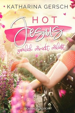 Hot Jesus: Ziemlich verrückt verliebt (eBook, ePUB) - Gersch, Katharina