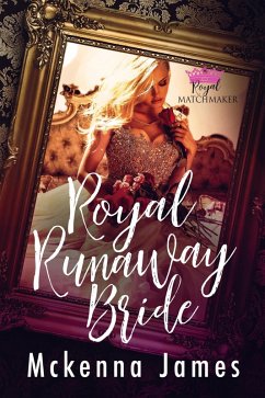 Royal Runaway Bride (Royal Matchmaker, #3) (eBook, ePUB) - James, Mckenna