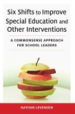Six Shifts to Improve Special Education and Other Interventions (eBook, ePUB)