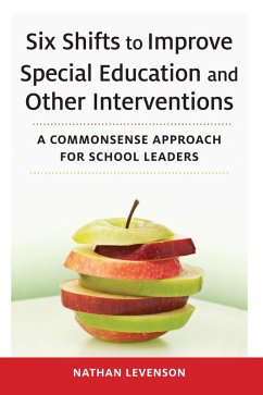 Six Shifts to Improve Special Education and Other Interventions (eBook, ePUB) - Levenson, Nathan