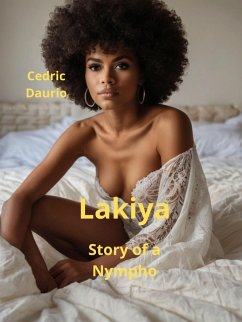 Lakiya- Story of a Nympho (Swirl Collection, #2) (eBook, ePUB) - Daurio11, Cedric; Daurio, Cedric