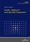 Verdis &quote;Nabucco&quote; und das Alte Testament