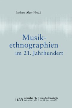 Musikethnographien im 21. Jahrhundert