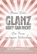 GLANZ ODER GAR NICHT - Bild 1