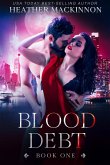 Blood Debt (Changed, #1) (eBook, ePUB) Blood Debt (Changed, #1) (eBook, ePUB)