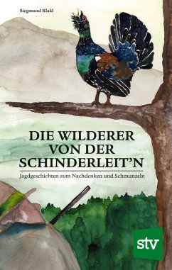 Die Wilderer von der Schinderleit'n (eBook, ePUB) - Klakl, Siegmund