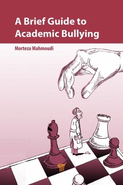 A Brief Guide to Academic Bullying (eBook, ePUB) - Mahmoudi, Morteza