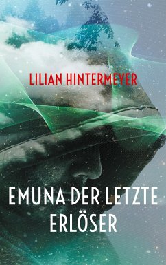 Emuna der letzte Erlöser - Hintermeyer, Lilian