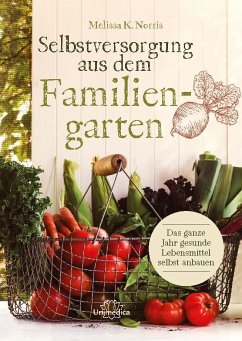 Selbstversorgung aus dem Familiengarten - Norris, Melissa K.