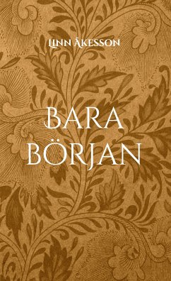 Bara början (eBook, ePUB) - Åkesson, Linn