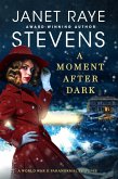 A Moment After Dark: A World War II Paranormal Suspense (eBook, ePUB) A Moment After Dark: A World War II Paranormal Suspense (eBook, ePUB)