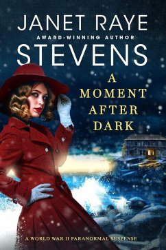 A Moment After Dark: A World War II Paranormal Suspense (eBook, ePUB) - Stevens, Janet Raye