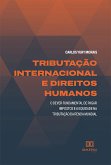 Tributação internacional e Direitos Humanos (eBook, ePUB)