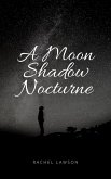 A Moon Shadow Nocturne (Poetry, #1) (eBook, ePUB)